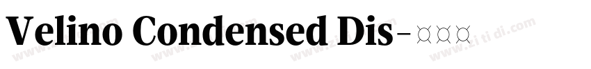 Velino Condensed Dis字体转换 Velino Condensed Dis字体转换